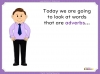 Adverbs - Years 3 and 4 Teaching Resources (slide 2/20)